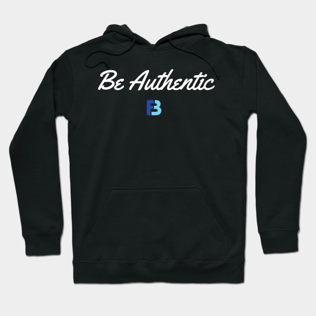 Be Authentic Hoodie by We Stay Authentic by FB
